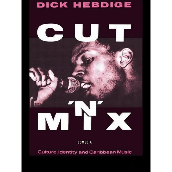 Comedia Cut `n' Mix: Culture, Identity and Caribbean Music, (Paperback)