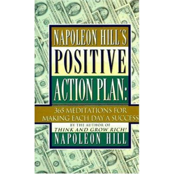 Pre-Owned Napoleon Hill's Positive Action Plan: 365 Meditations for Making Each Day a Success (Hardcover) 0525939970 9780525939979