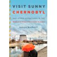 thumbnail image 2 of Pre-Owned Visit Sunny Chernobyl: And Other Adventures in the World's Most Polluted Places (Hardcover) 1605294454 9781605294452, 2 of 2