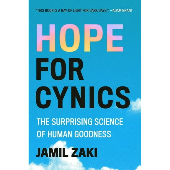 Hope for Cynics : The Surprising Science of Human Goodness (Hardcover)