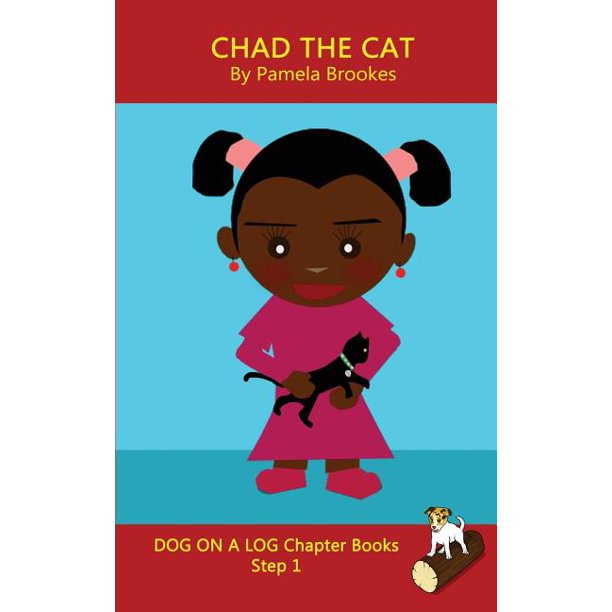 Dog on a Log Chapter Books Chad The Cat Chapter Book (Step 1) Sound