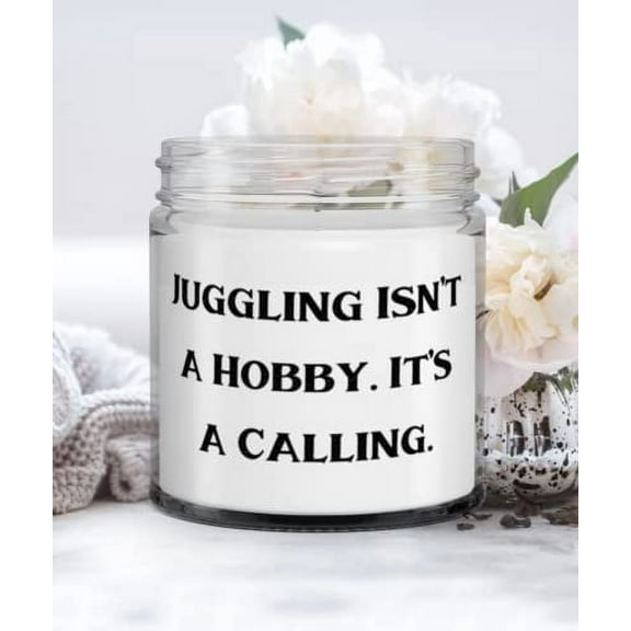 Reusable Juggling Candle, Juggling Isn't a Hobby. It's a Calling, Gifts For Friends, Present From, For Juggling