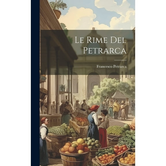 Le Rime Del Petrarca (Hardcover)
