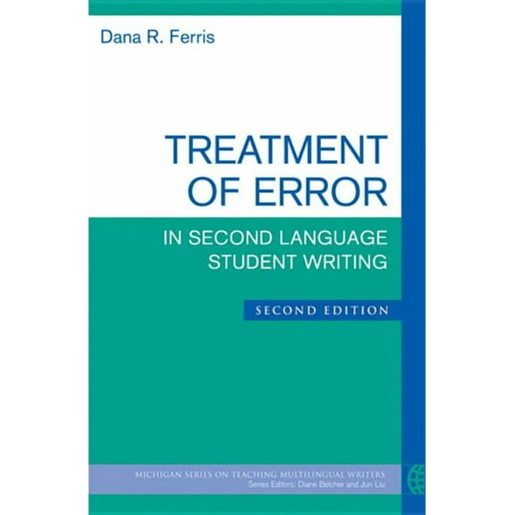 The Michigan Teaching Multilingual Write Treatment of Error in Second Language Student Writing, Second Edition, (Paperback)