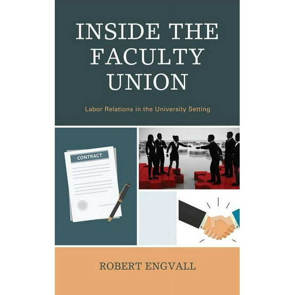 Inside the Faculty Union : Labor Relations in the University Setting (Hardcover)