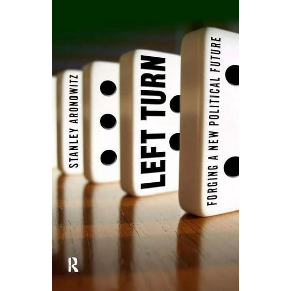 Radical Imagination Left Turn: Forging a New Political Future, (Paperback)