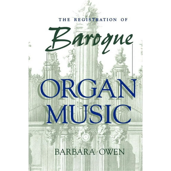 Registration of Baroque Organ Music, (Paperback)