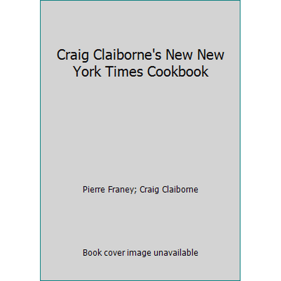 Pre-Owned Craig Claiborne's New New York Times Cookbook (Hardcover) 081290835X 9780812908350