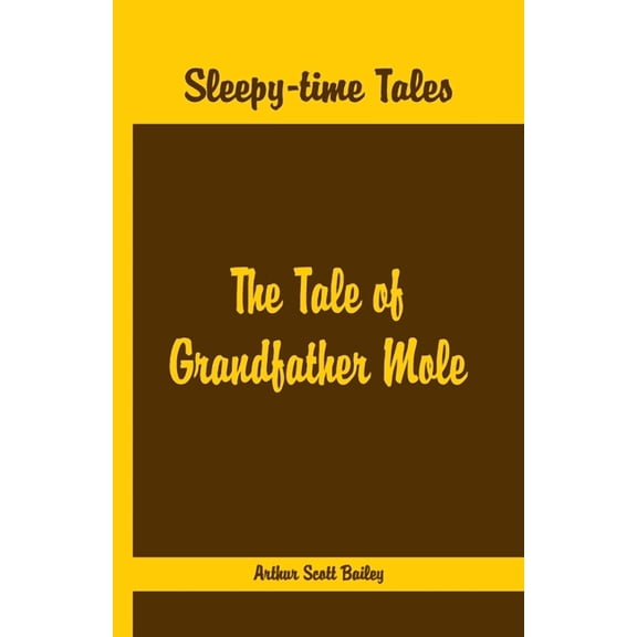 Sleepy Time Tales - The Tale of Grandfather Mole, (Paperback)