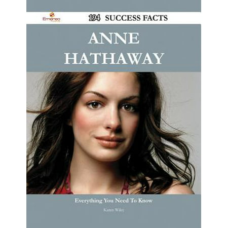 Anne Hathaway 194 Success Facts - Everything you need to know about Anne Hathaway -