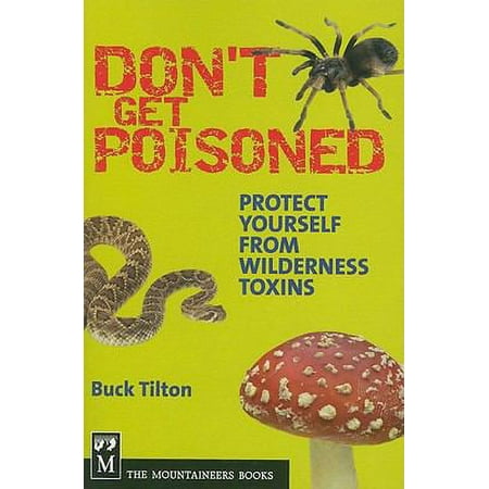 Don't Get Poisoned: Protect Yourself from Wilderness Toxins, Used [Paperback]