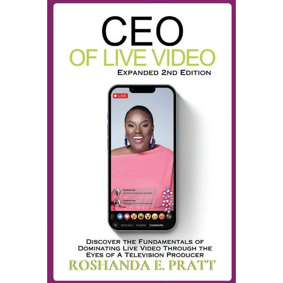 CEO of Live Video: Discover the Fundamentals of Dominating Live Video Through the Eyes of a Television Producer --Second, (Paperback)