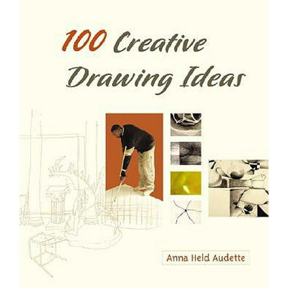 Pre-Owned 100 Creative Drawing Ideas (Paperback 9781590301050) by Anna Held Audette