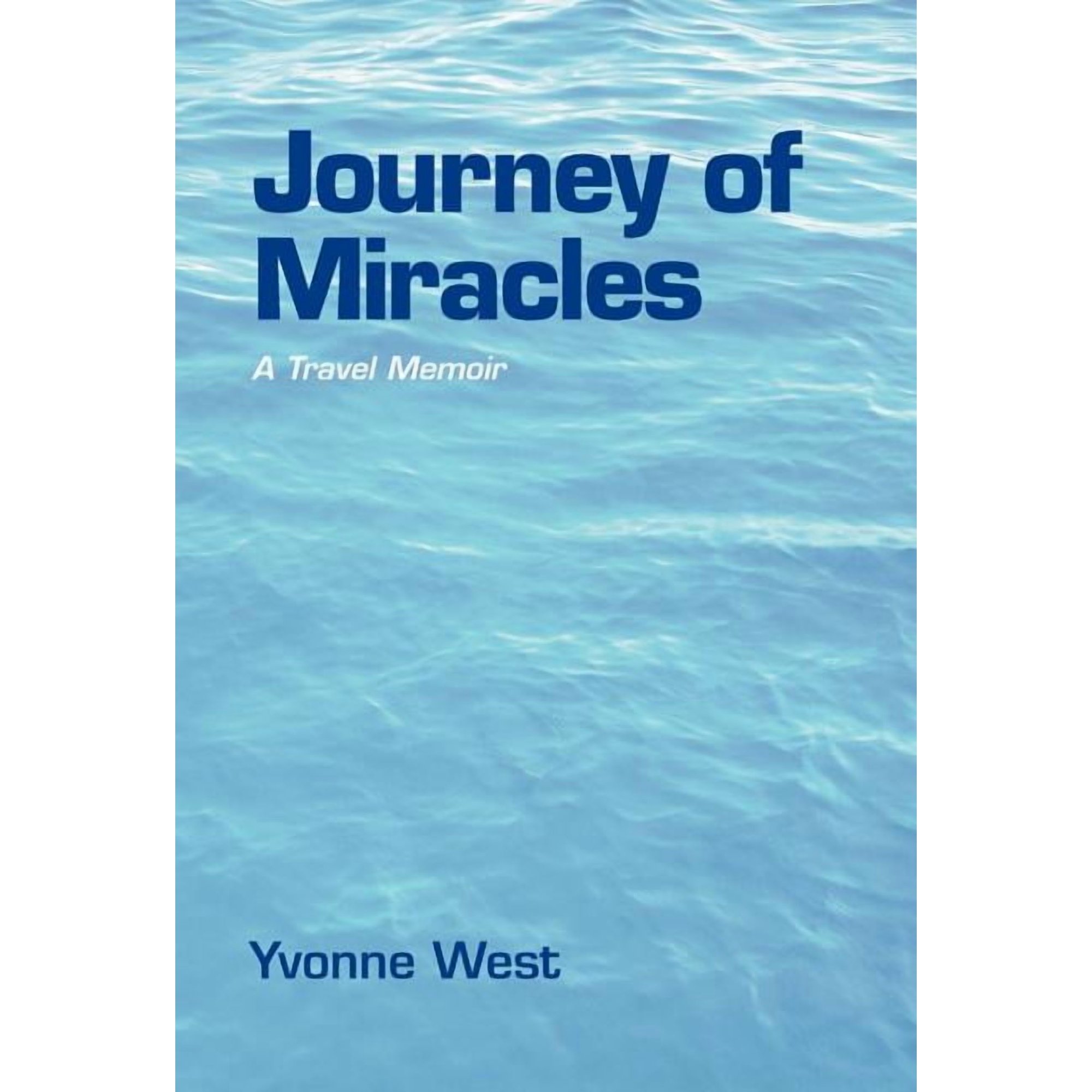 Journey of Miracles: A Travel Memoir (Hardcover)