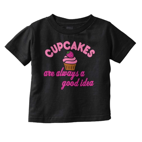 Cupcakes Good Idea Food Sweet Dessert Youth T Shirt Tee Girls Infant Toddler Brisco Brands 12M