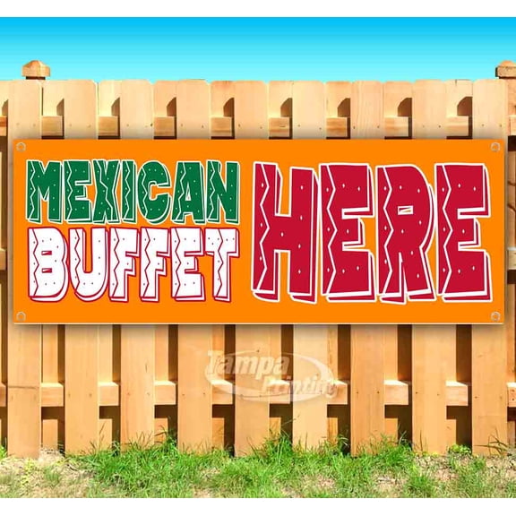 Mexican Buffet Here 13 oz Vinyl Banner With Metal Grommets