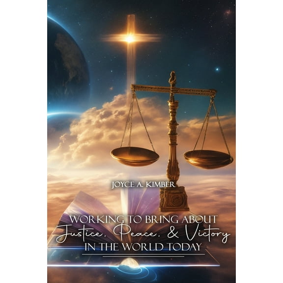 Working To Bring About Justice, Peace, and Victory In The World Today, (Paperback)
