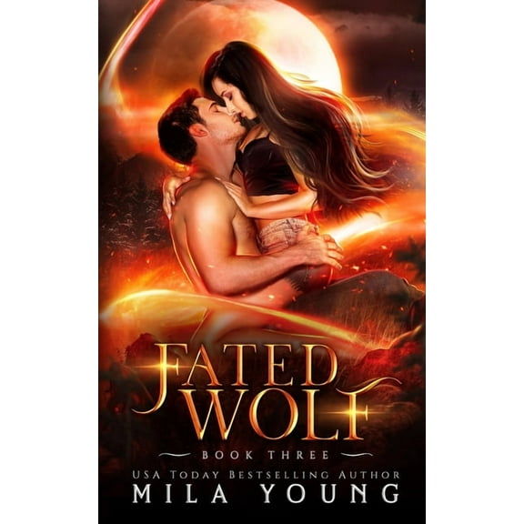 Savage Fated Wolf: Paranormal Romance, Book 3, (Paperback)