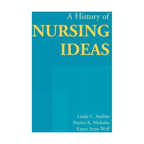 A History of Nursing Ideas: ., (Paperback)