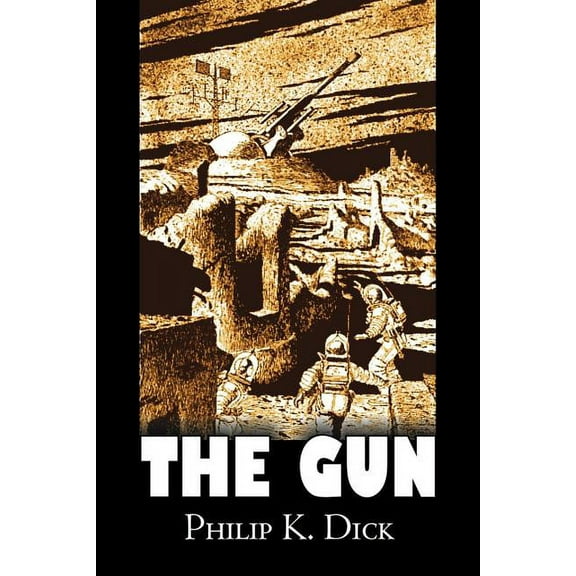 The Gun by Philip K. Dick, Science Fiction, Adventure, Fantasy, (Paperback)