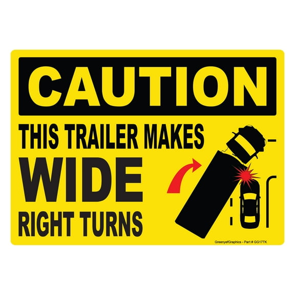Caution This Trailer Makes Wide Right Turns Sign Vinyl Sticker Trailer Label Truck Decal Rear Safety Markings for Tanker Truck, Dry Van and Reefer Trailers - Truck Markings Self Adhesive (14" x 10")