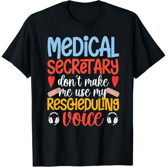 Medical Secretary Voice Medical Secretaries T-Shirt