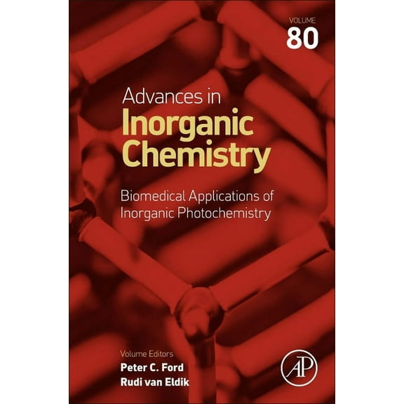 Advances in Inorganic Chemistry Biomedical Applications of Inorganic Photochemistry: Volume 80, Book 80, (Hardcover)