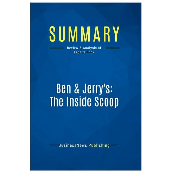 Summary: Ben & Jerry's: The Inside Scoop: Review and Analysis of Lager's Book, (Paperback)