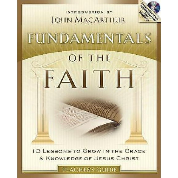 Fundamentals of the Faith: 13 Leçons pour Grandir dans le Grace & Connaissance de Jésus Christ