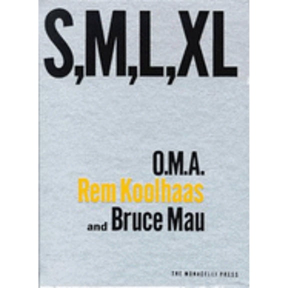 Pre-Owned S, M, L, XL: Small, Medium, Large, Extra Large (Hardcover) by Rem Koolhaas, Bruce Mau, Jennifer Sigler