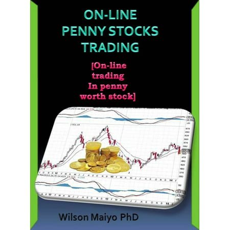 On-Line Penny Stocks Trading [On-line Trading In Penny Worth Stocks] -