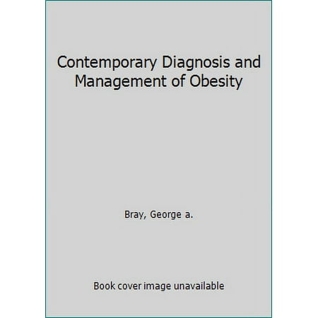 Contemporary diagnosis and management of obesity [Paperback - Used]