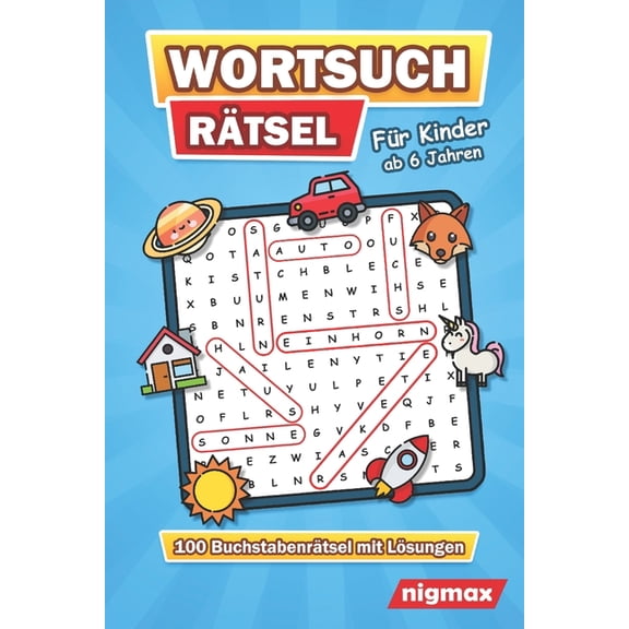 Wortsuchrätsel für Kinder ab 6 Jahren: 100 Buchstabenrätsel mit abwechslungsreichen Themen Mit Lösungen 5 Schwierigkeits, (Paperback)