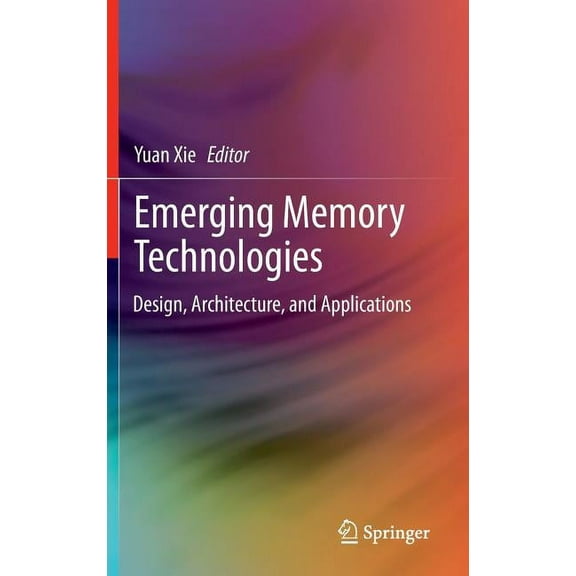 Emerging Memory Technologies: Design, Architecture, and Applications, (Hardcover)