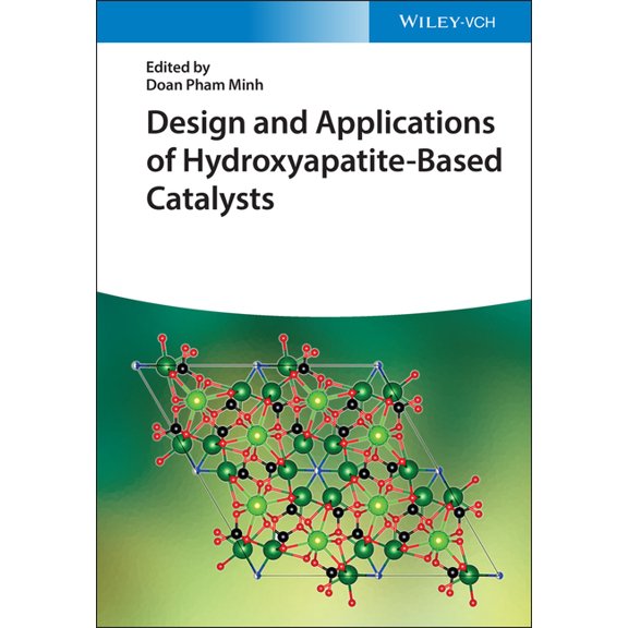 Design and Applications of Hydroxyapatite-Based Catalysts, (Hardcover)