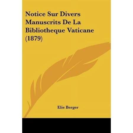 Notice Sur Divers Manuscrits De La Bibliotheque Vaticane (1879) (Paperback)