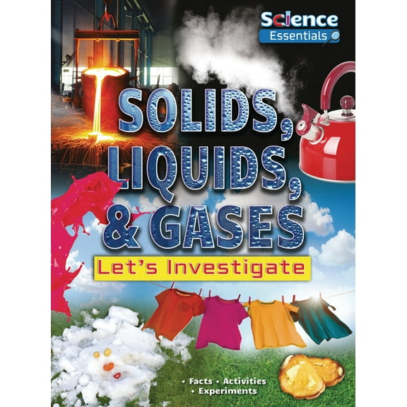 Science Essentials: Solids, Liquids, & Gases: Let's Investigate (Paperback)