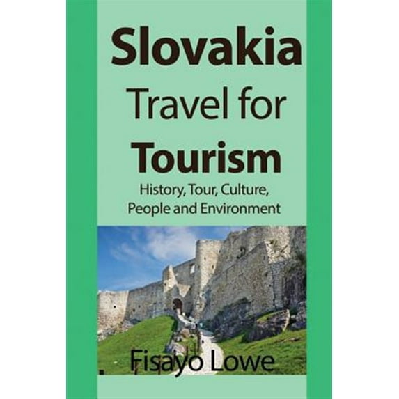 Pre-Owned Slovakia Travel for Tourism: History, Tour, Culture, People and Environment (Paperback)