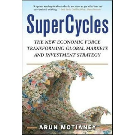 SuperCycles: The New Economic Force Transforming Global Markets and Investment