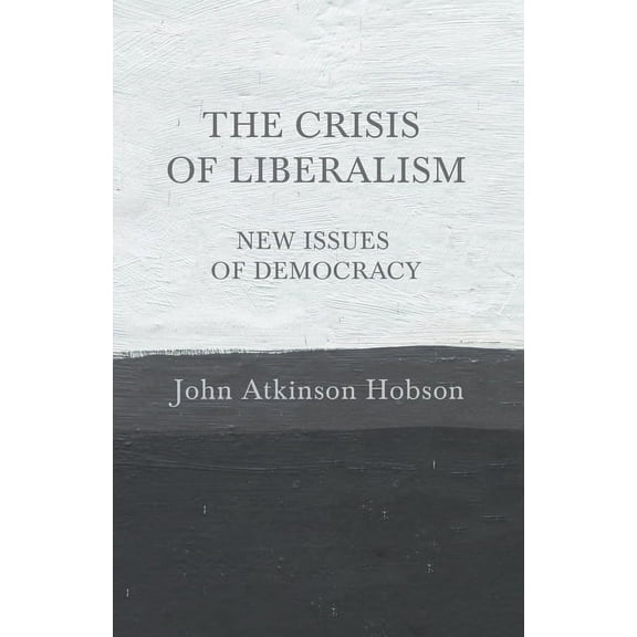 The Crisis of Liberalism - New Issues of Democracy, (Paperback)