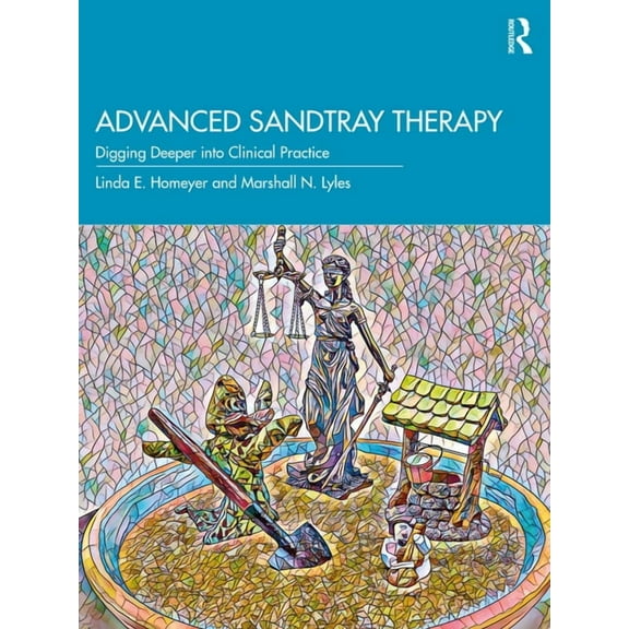 Advanced Sandtray Therapy: Digging Deeper into Clinical Practice, (Paperback)