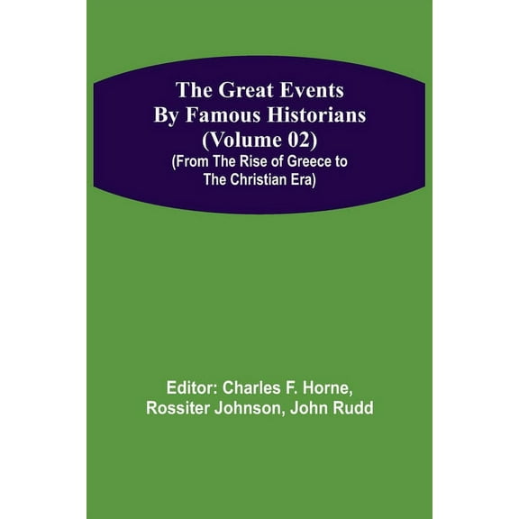 The Great Events by Famous Historians (Volume 02) (From the Rise of Greece to the Christian Era) (Paperback)