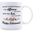 thumbnail image 2 of Retirement Gifts for Teacher Coworker Boss Nurse Mom Friends Grandma Women - Never Underestimate The Difference You Made The Lives You Touched Happy Retirement - 11 oz Coffee Mug, 2 of 6