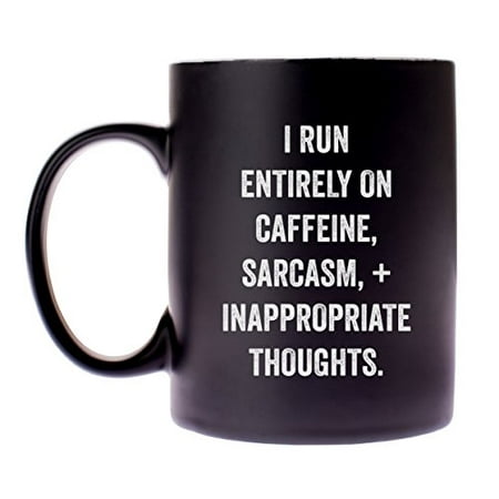 Snark City’s 14oz Ceramic Novelty Coffee Mug – “I Run Entirely On Caffeine, Sarcasm, + Inappropriate Thoughts.” - Funny + Sarcastic – Coffee + humor is the best way to start your (Best Thought Of The Day)