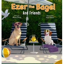 Ezer the Bagel Ezer the Bagel: And Friends, Book 2, (Hardcover)