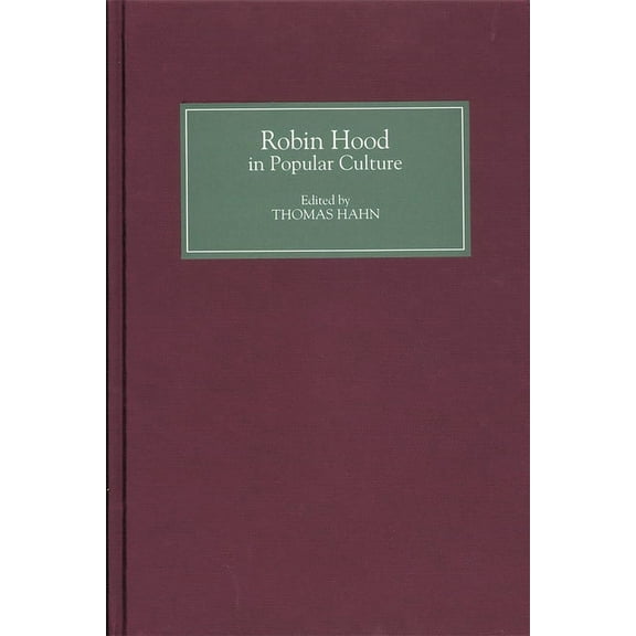 Robin Hood in Popular Culture: Violence, Transgression, and Justice, (Hardcover)