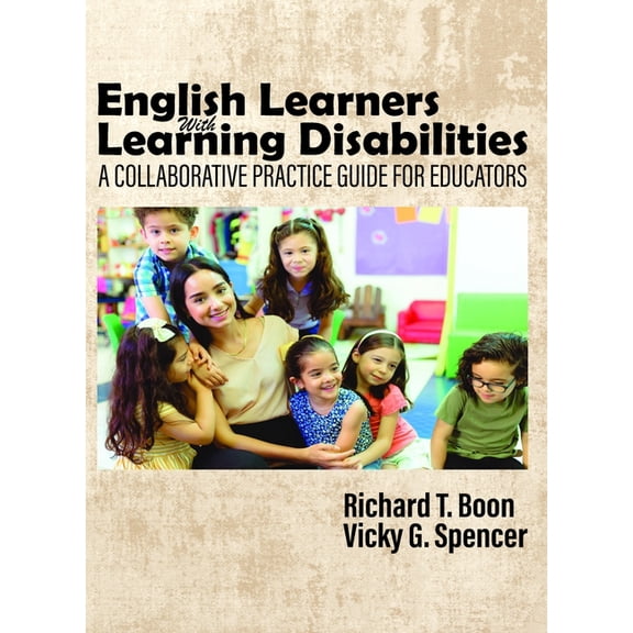 English Learners with Learning Disabilities: A Collaborative Practice Guide for Educators, (Hardcover)