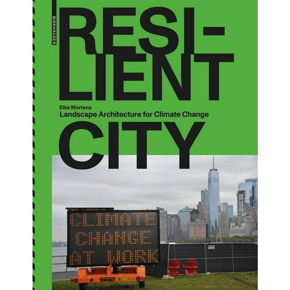 Resilient City: Landscape Architecture for Climate Change, (Paperback)