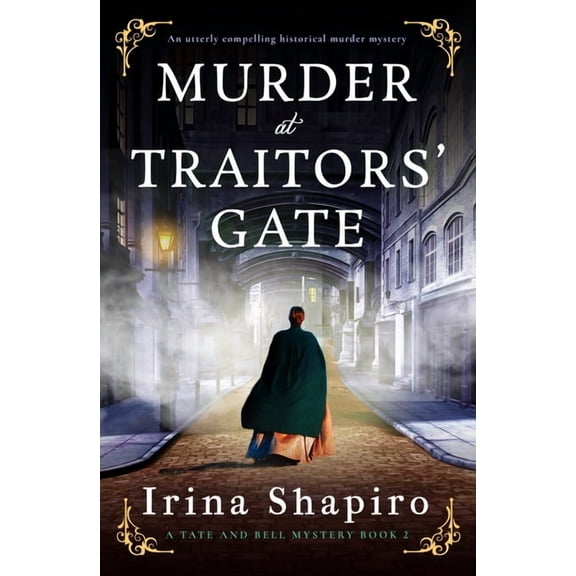 A Tate and Bell Mystery Murder at Traitors' Gate: An utterly compelling historical murder mystery, Book 2, (Paperback)