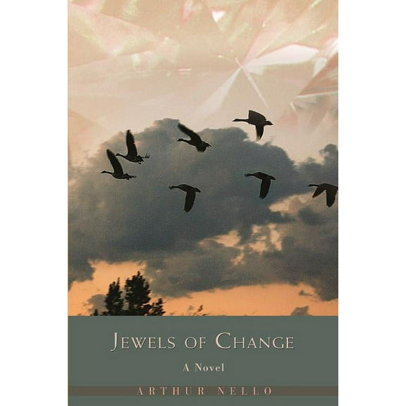 Jewels of Change (Paperback) by Arthur Nello